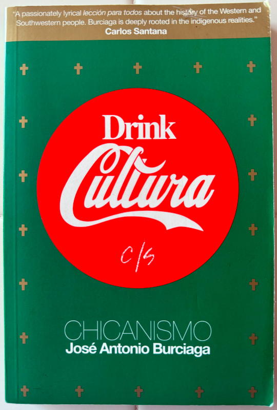 Front book cover of ‘Drink Cultura: Chicanismo’ – a collection of 26 humorous and thought-provoking essays – by seasoned Chicano cultural activist Jose Antonio Burciaga.